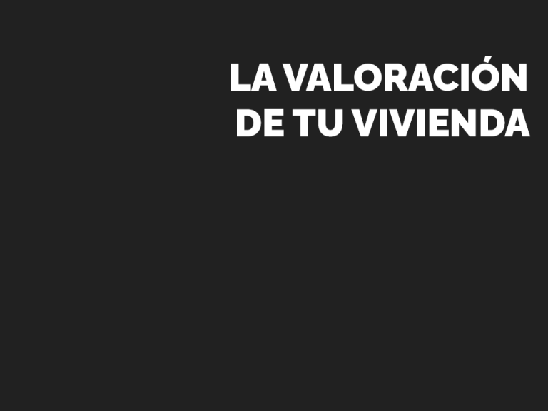 La valoración de tu vivienda
