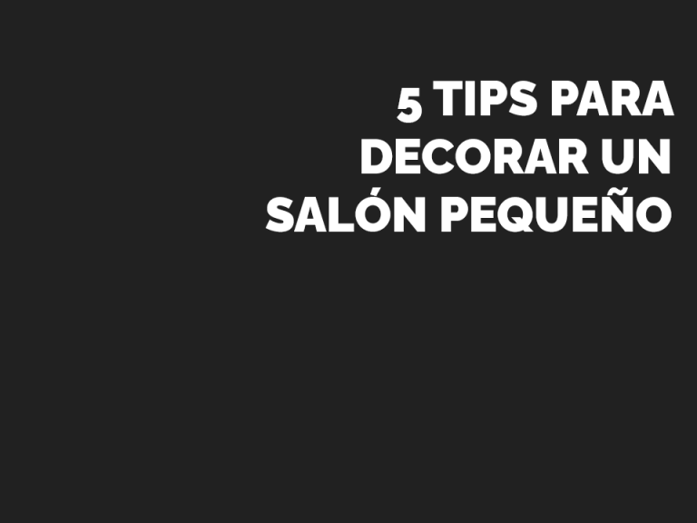 5 tips para decorar un salón pequeño